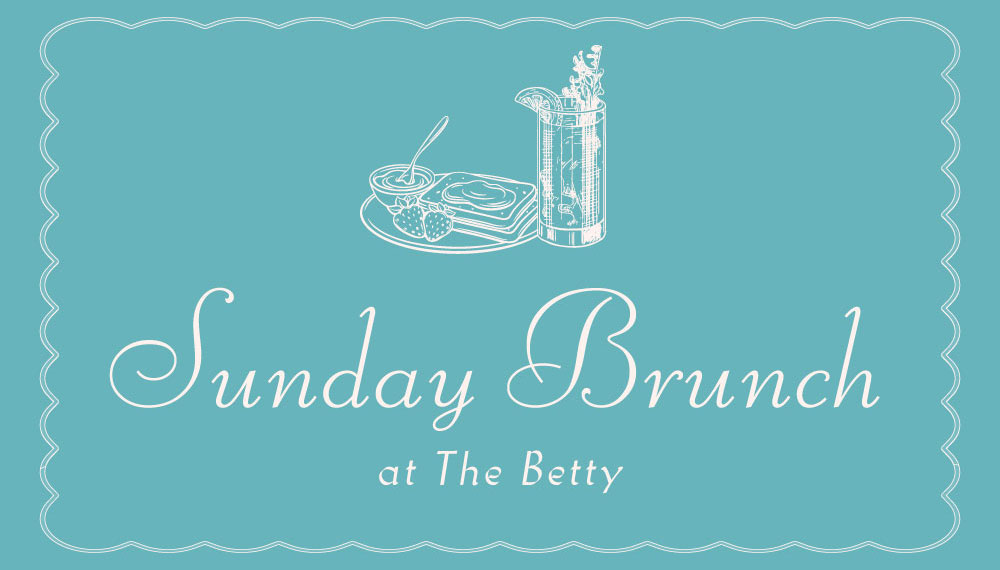 Sunday Brunch at The Betty flyer with drawings of a plate of food and drink